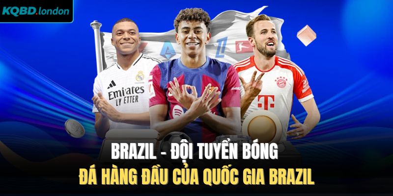 Brazil - Đội Tuyển Bóng Đá Hàng Đầu Của Quốc Gia Brazil