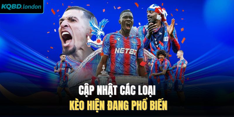 Cập nhật các loại kèo hiện đang phổ biến 
