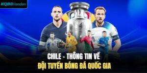 Chile - Thông Tin Về Đội Tuyển Bóng Đá Quốc Gia 