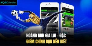 Hoàng Anh Gia Lai - Đặc Điểm Chính Bạn Nên Biết
