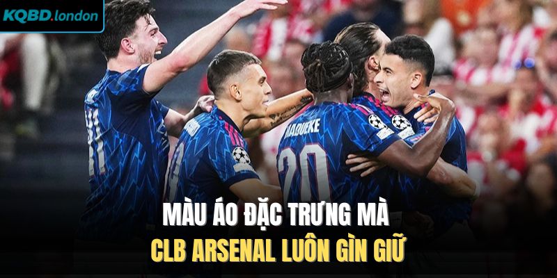 Màu áo đặc trưng mà CLB Arsenal luôn gìn giữ