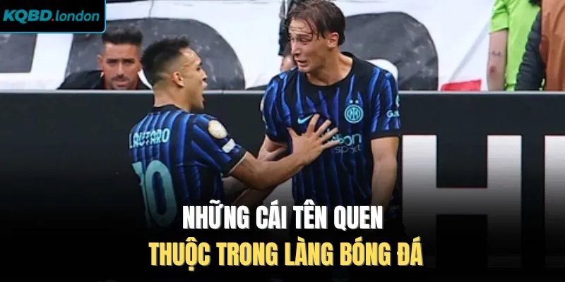 Những cái tên quen thuộc trong làng bóng đá