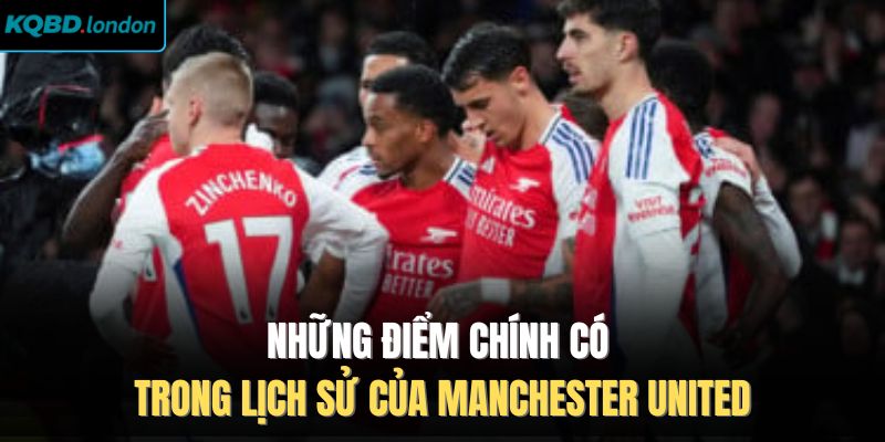 Những điểm chính có trong lịch sử của Manchester United