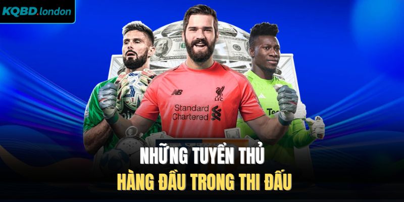 Những tuyển thủ hàng đầu trong thi đấu