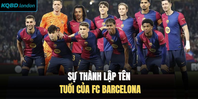 Sự thành lập tên tuổi của FC Barcelona