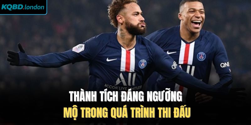 Thành tích đáng ngưỡng mộ trong quá trình thi đấu
