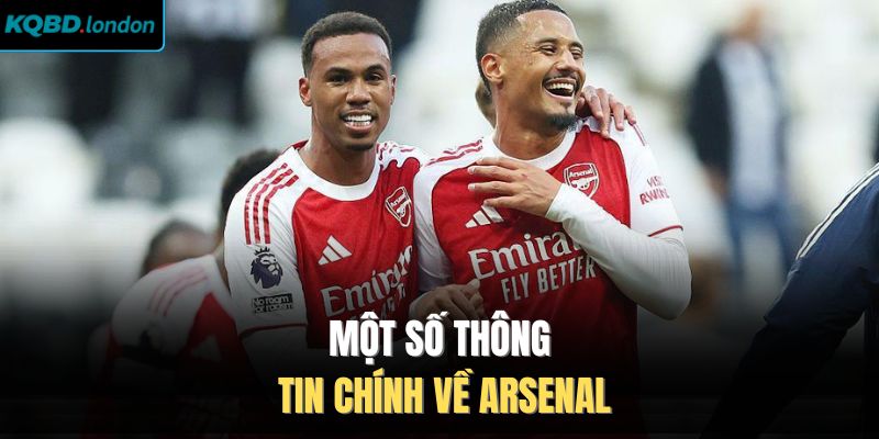 Một số thông tin chính về Arsenal