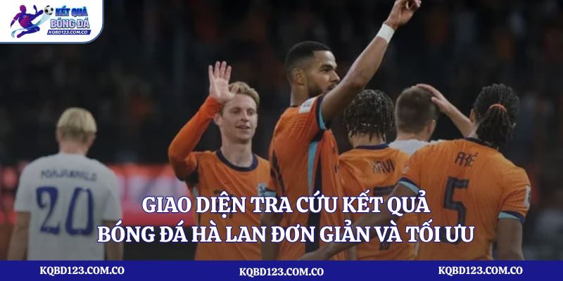 Giao diện tra cứu kết quả bóng đá Hà Lan đơn giản và tối ưu 