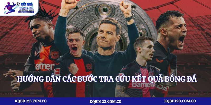 Hướng dẫn các bước tra cứu kết quả bóng đá Bundesliga nhanh nhất