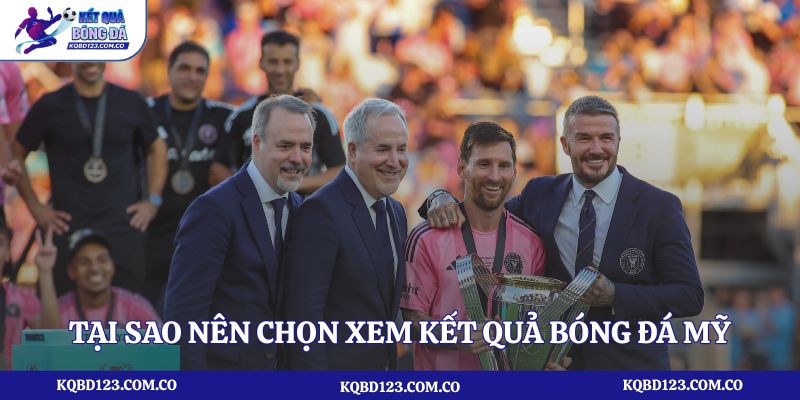 Tại sao nên chọn xem kết quả bóng đá Mỹ tại kqbd123.com.co?