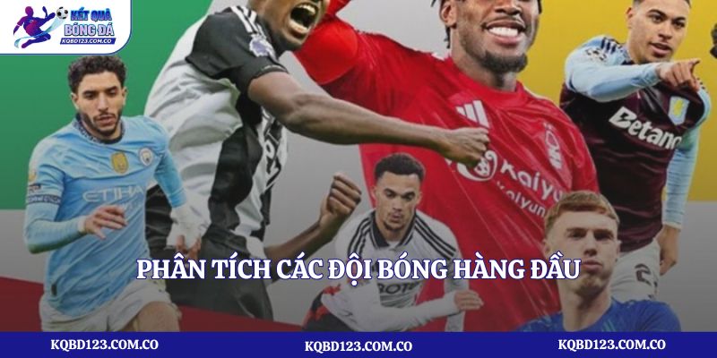 Phân tích các đội bóng hàng đầu dựa trên kết quả bóng đá Ngoại Hạng Anh gần đây