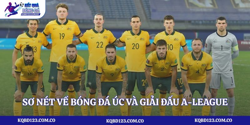 Sơ nét về bóng đá Úc và giải đấu A-League