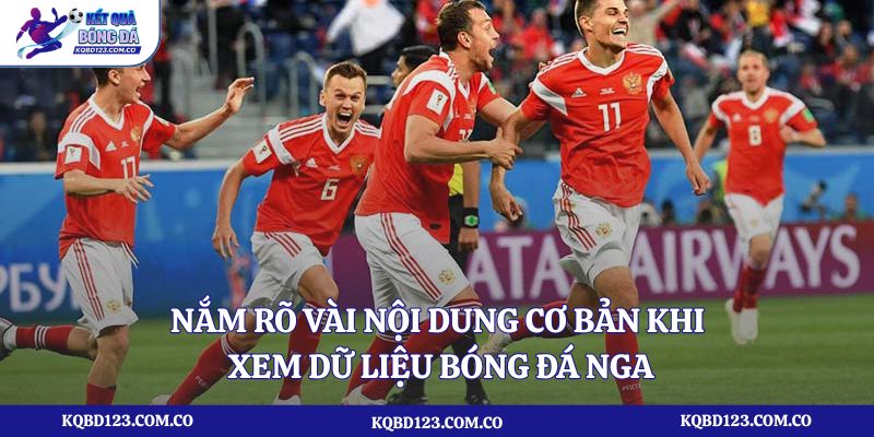 Nắm rõ vài nội dung cơ bản khi xem dữ liệu bóng đá Nga