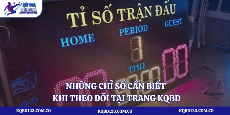 Những chỉ số cần biết khi theo dõi tại trang KQBD
