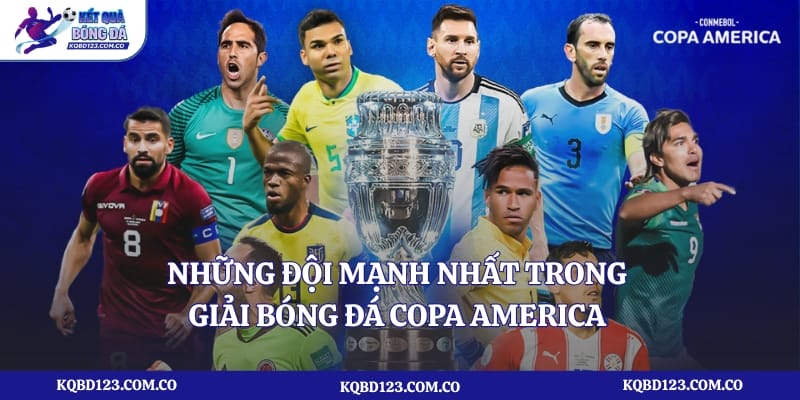 Những đội mạnh nhất trong giải bóng đá Copa America